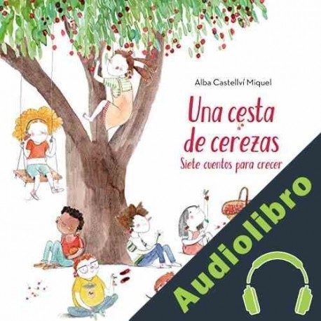 Audiolibro Una cesta de cerezas Alba Castellví