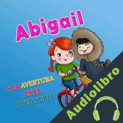 Audiolibro Abigail y la Aventura en el Polo Norte Tali Carmi