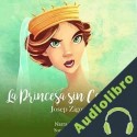 Audiolibro La Princesa sin Castillo Josep Zigor