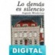 Lo demás es silencio Augusto Monterroso