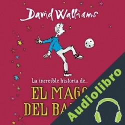 Audiolibro La increíble historia de... El mago del balón David Walliams