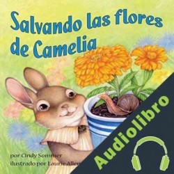 Audiolibro Salvando las flores de Camelia Cindy Sommer