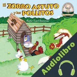 Audiolibro El Zorro Astuto Y Los Pollitos: Another Sommer Time Story Spanish Series nº 18 Carl Sommer