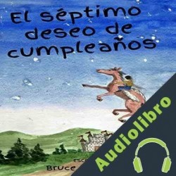 Audiolibro El séptimo deseo de cumpleaños Bruce E. Arrington