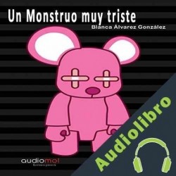 Audiolibro Un monstruo muy triste Blanca Álvarez González