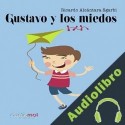 Audiolibro Gustavo y los miedos Ricardo Alcántara Sgarbi
