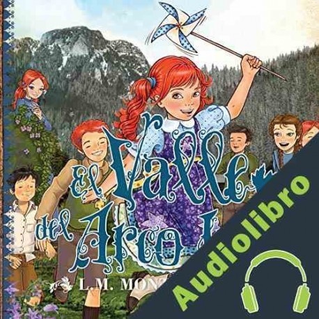 Audiolibro El Valle del Arco Iris Lucy Maud Montgomery