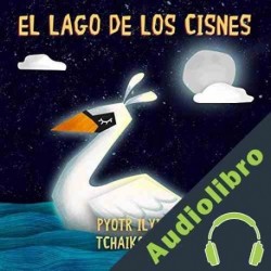 Audiolibro El lago de los cisnes Piotr Ilich Tchaikovsky