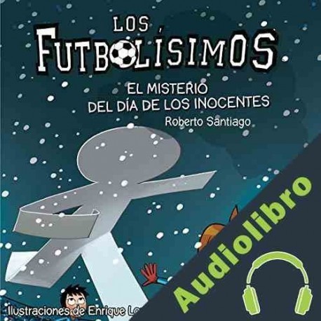 Audiolibro El Misterio Del Dia De Los Inocentes Roberto Santiago