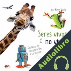 Audiolibro Seres vivos y no vivos Kevin Kurtz