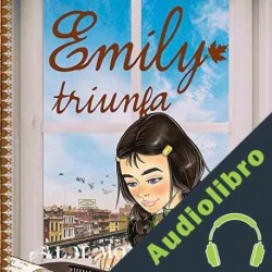 Audiolibro Emily Triunfa Lucy Maud Montgomery