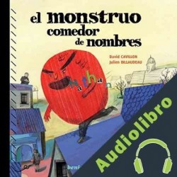 Audiolibro El monstruo comedor de nombres David Cavillon