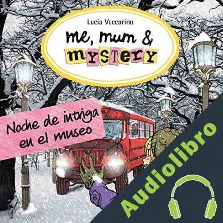 Audiolibro Noche de Intriga en el Museo Lucia Vaccarino