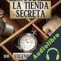 Audiolibro La Tienda Secreta Eugenio Prados