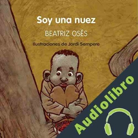 Audiolibro Soy una Nuez Beatriz Osés