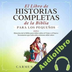 Audiolibro El Libro De Historias Completas De La Biblia Para Los Pequeños Carmen Betancur