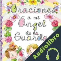 Audiolibro Oraciones a mi ángel de la guarda [Prayers to My Guardian Angel Equipo Susaeta