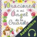 Audiolibro Oraciones a mi ángel de la guarda [Prayers to My Guardian Angel Equipo Susaeta
