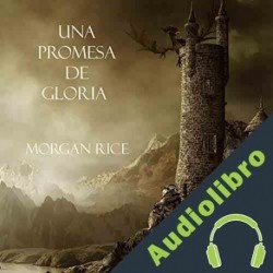 Audiolibro Una Promesa De Gloria Morgan Rice