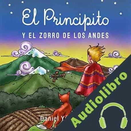 Audiolibro El Principito y el Zorro de los Andes Daniel Yepez Brito
