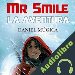 Audiolibro Mr Smile Daniel Múgica