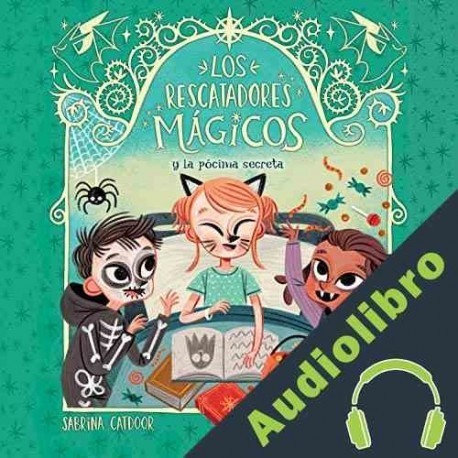 Audiolibro Los Rescatadores Mágicos y la pócima secreta Sabrina Catdoor