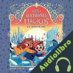 Audiolibro Los Rescatadores Mágicos y el castillo de hielo Sabrina Catdoor