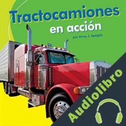 Audiolibro Tractocamiones en acción Anne J. Spaight
