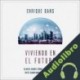 Audiolibro Viviendo en el futuro Enrique Dans