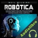 Audiolibro Robótica Neil Wilkins