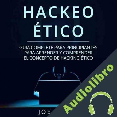 Audiolibro Hackeo Ético Joe Grant