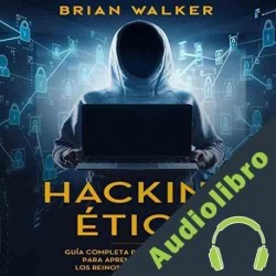 Audiolibro Hacking Ético Brian Walker