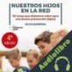 Audiolibro ¡Nuestros hijos en la Red! Silvia Barrera