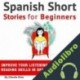 Audiolibro Spanish Short Stories for Beginners Claudia Orea