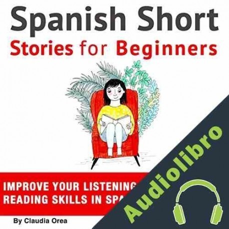 Audiolibro Spanish Short Stories for Beginners Claudia Orea
