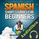 Audiolibro Spanish Short Stories for Beginners Volume 2 Lingo Mastery