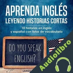 Audiolibro Aprenda inglés leyendo historias cortas: 10 Historias en Ingles y Español con listas de vocabulario