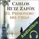 Audiolibro El Prisionero del Cielo Carlos Ruiz Zafón