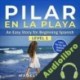 Audiolibro Pilar en la Playa: An Easy Story for Beginning Spanish Level 1 Madelene Etter