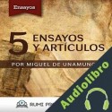 Audiolibro 5 Ensayos y Artículos Miguel de Unamuno
