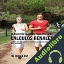 Audiolibro 56 Recetas de Jugos para Prevenir Cálculos Renales Joe Correa CSN