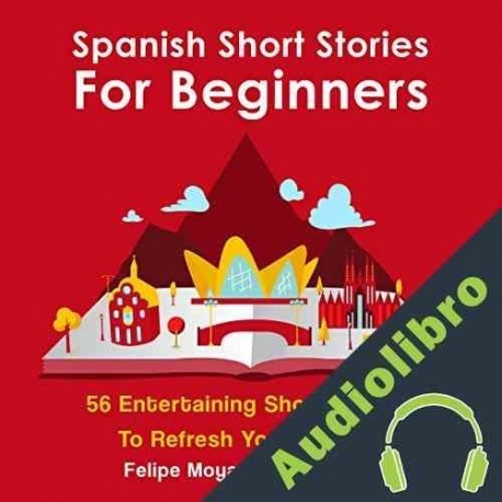 Audiolibro Spanish Short Stories for Beginners Felipe Moya