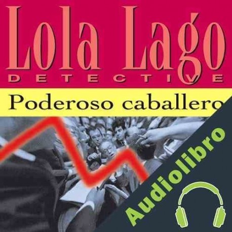 Audiolibro Poderoso Caballero Lourdes Miquel