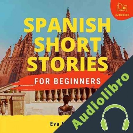 Audiolibro Spanish Short Stories for Beginners Eva Morales
