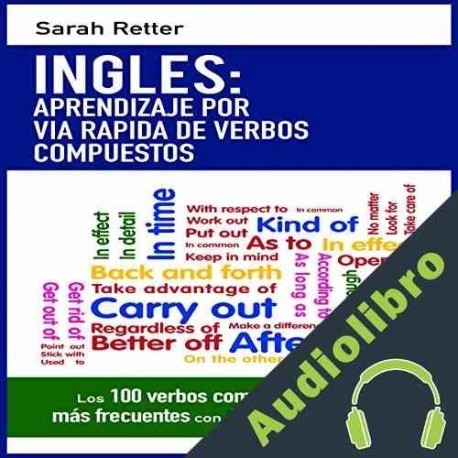 Audiolibro INGLES: APRENDIZAJE POR VIA RAPIDA DE VERBOS COMPUESTOS Sarah Retter