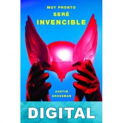 Muy pronto seré invencible Austin Grossman