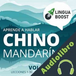 Audiolibro Aprende a Hablar Chino Mandarín: Vol. 1 LinguaBoost