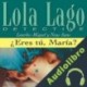 Audiolibro ¿Eres tú, María? Lourdes Miquel