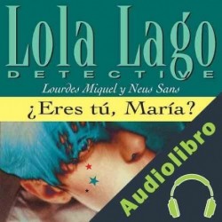 Audiolibro ¿Eres tú, María? Lourdes Miquel