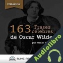 Audiolibro 163 Frases Célebres de Oscar Wilde Oscar Wilde